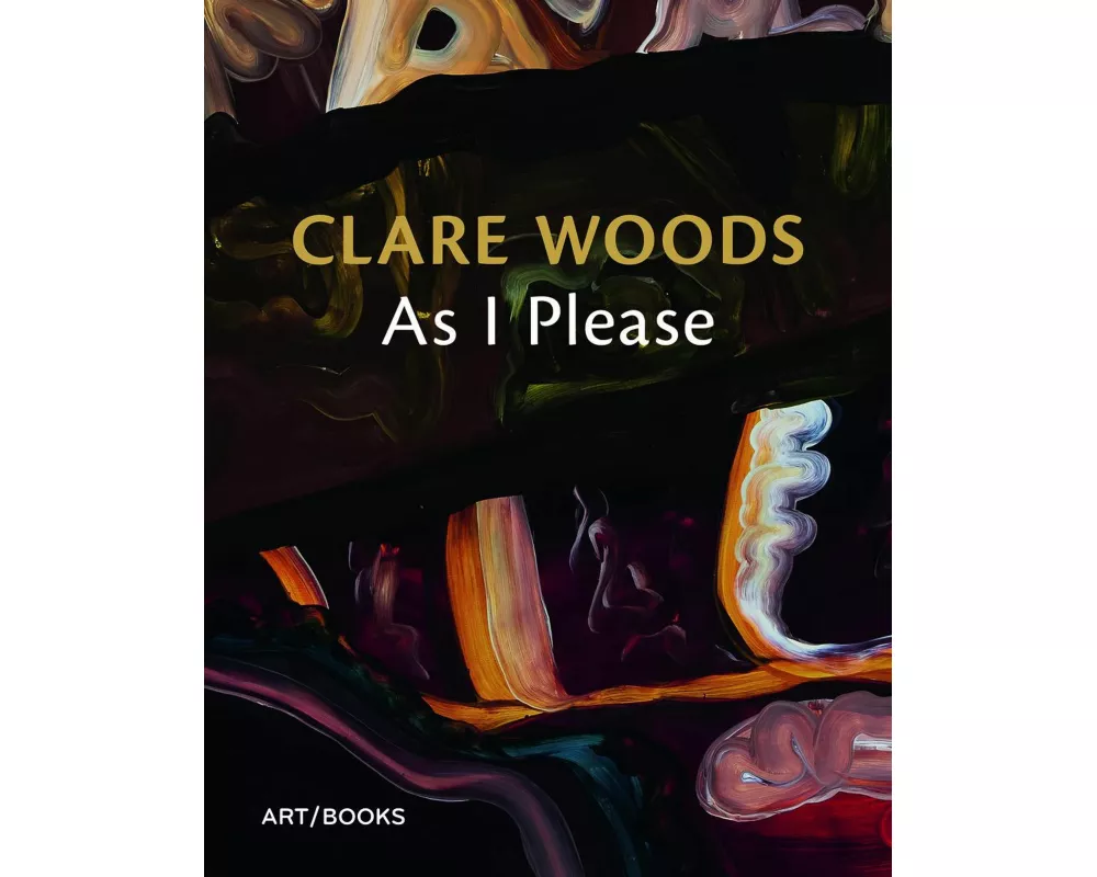 Clare Woods: As I Please
