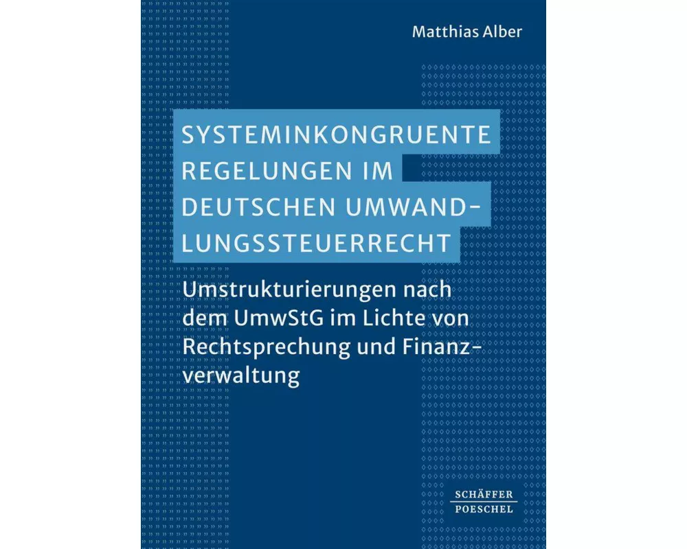 Systeminkongruente Regelungen im deutschen Umwandlungssteuerrecht