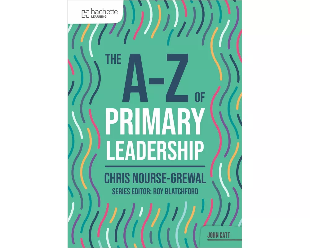 The A-Z of Primary Leadership