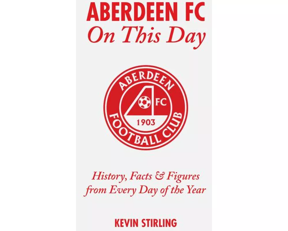 Aberdeen FC on This Day