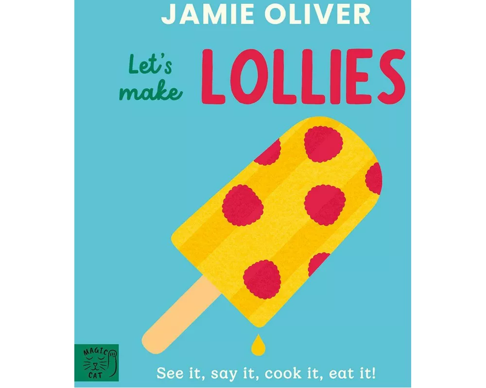 Jamie Oliver: Let's Make Lollies