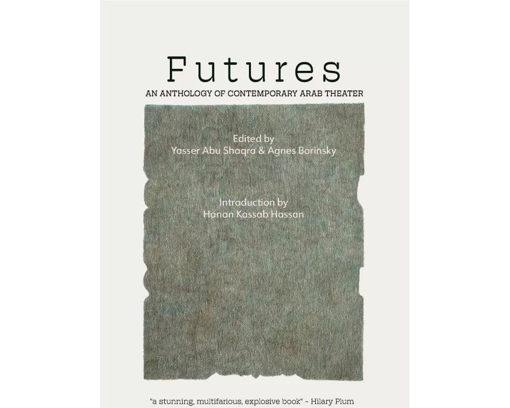 Futures: An Anthology of Contemporary Arab Theater