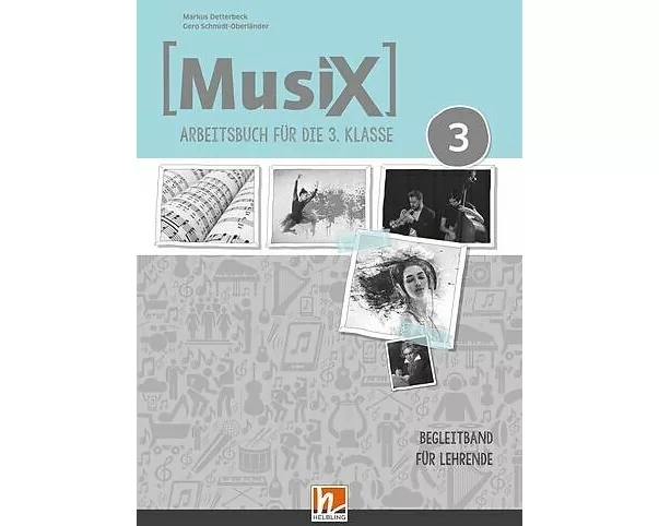 MusiX 3 A (Lehrplan 2023) Begleitband für Lehrende