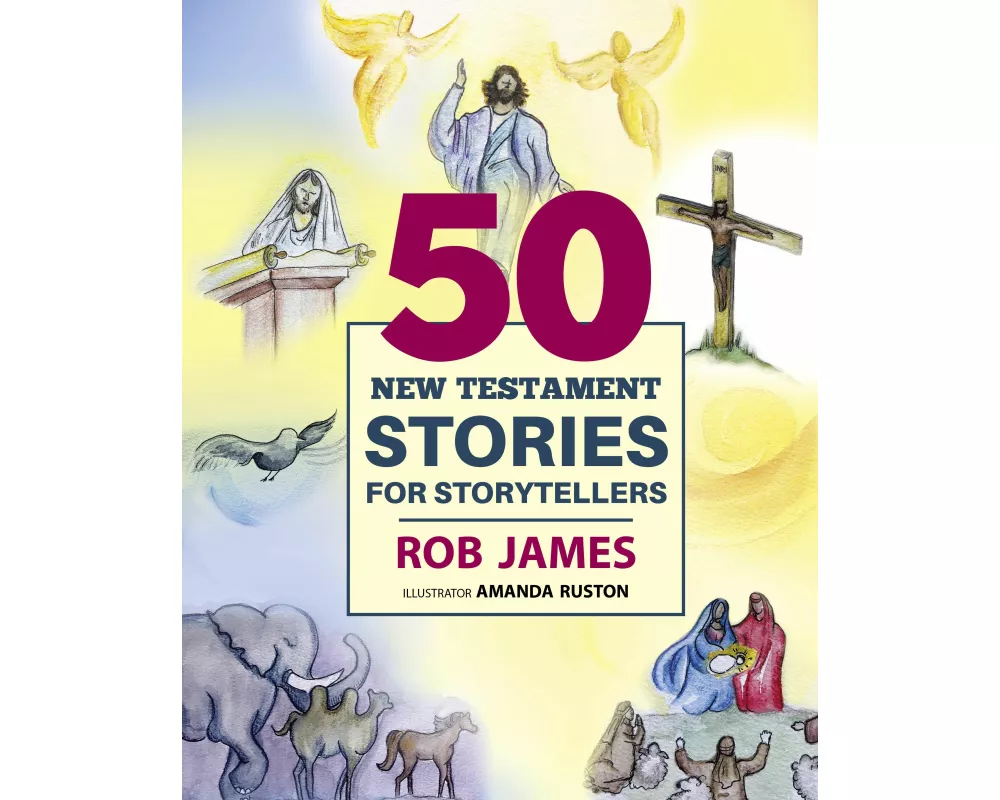 Fifty New Testament Stories for Storytellers
