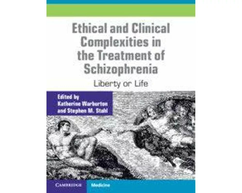 Ethical and Clinical Complexities in the Treatment of Schizophrenia