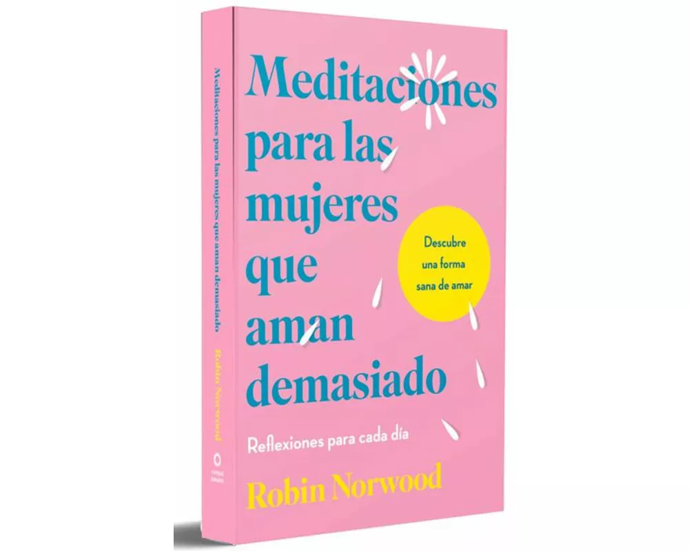 Meditaciones para mujeres que aman demasiado / Daily Mediations for Women Who Lo ve Too Much