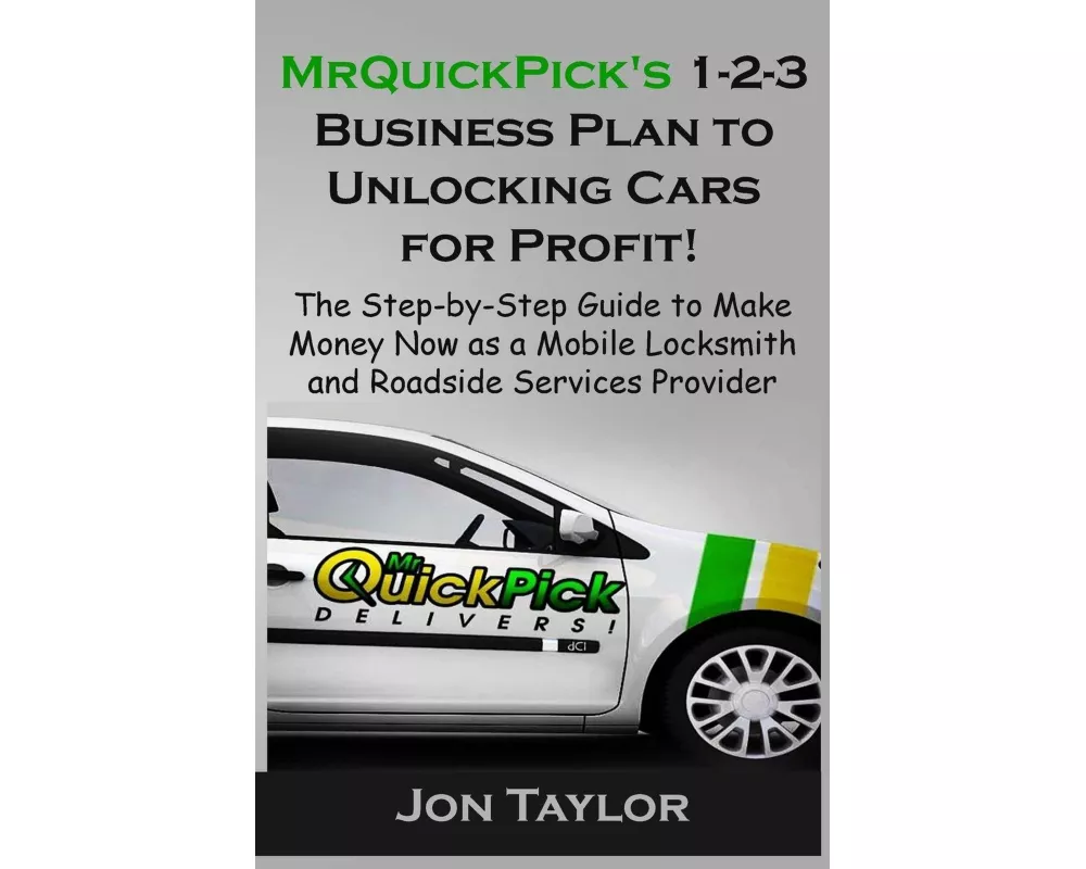 MrQuickPick's 1-2-3 Business Plan to Unlocking Cars for Profit!