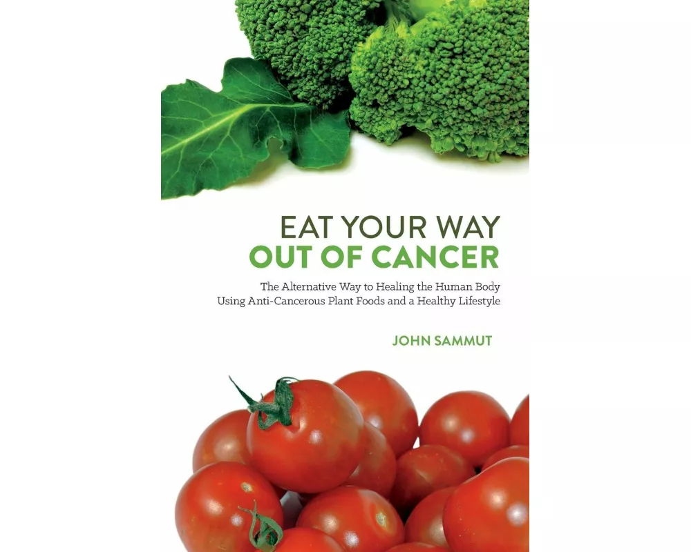 Eat Your Way Out Of Cancer