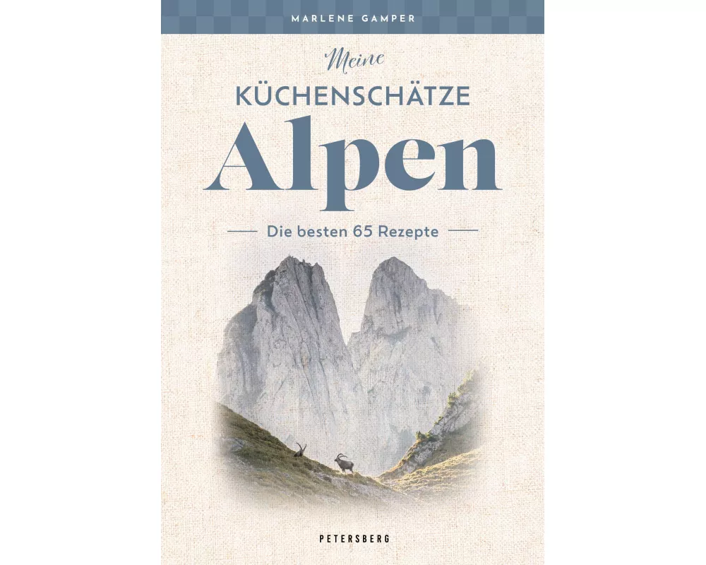 Meine Küchenschätze Alpen