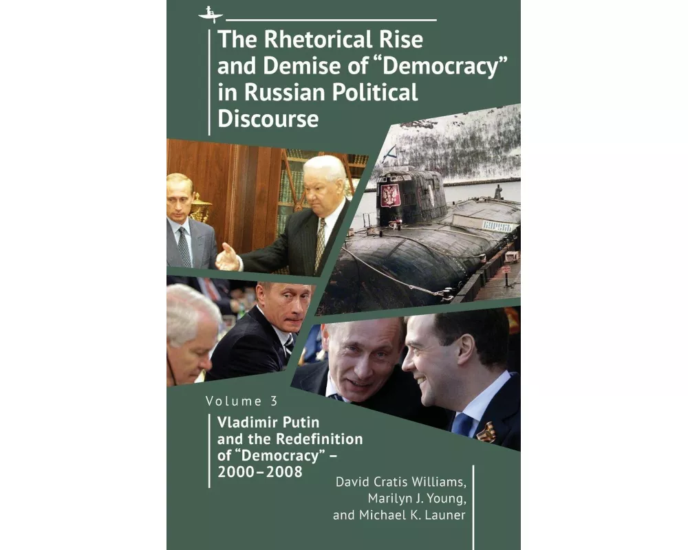 The Rhetorical Rise and Demise of “Democracy” in Russian Political Discourse, Volume 3