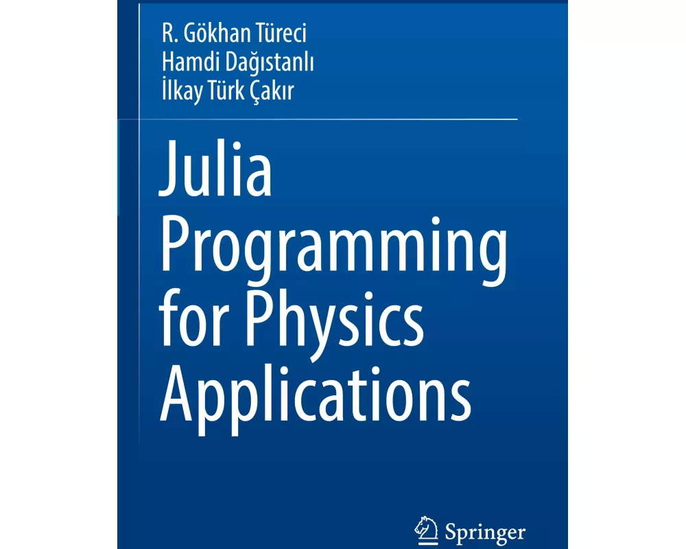 Julia Programming for Physics Applications