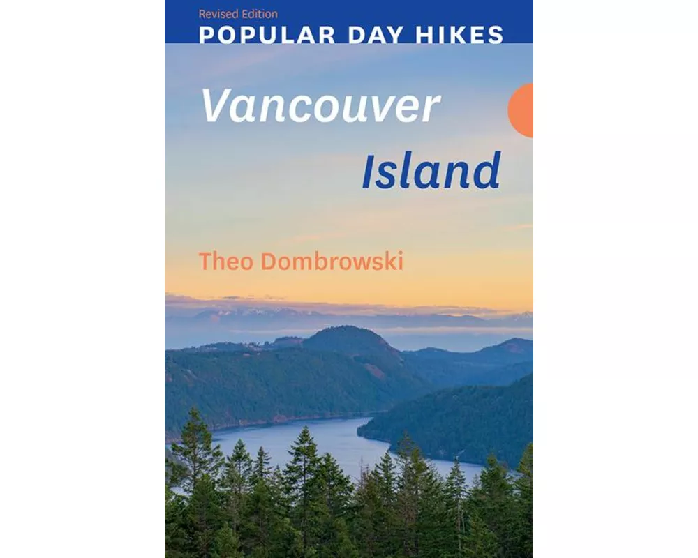 Popular Day Hikes: Vancouver Island — Revised Edition