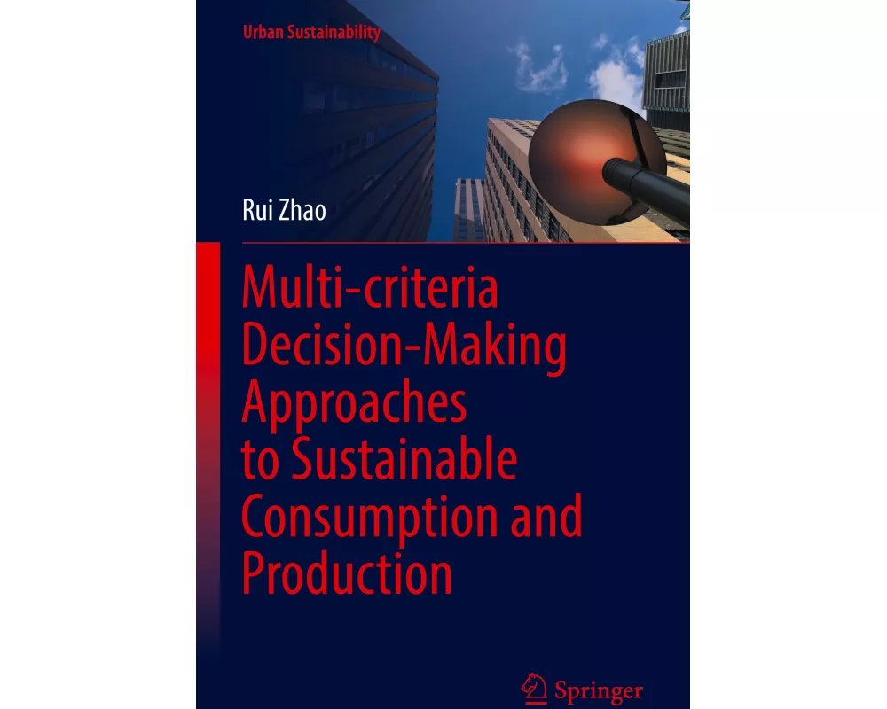 Multi-criteria Decision-Making Approaches to Sustainable Consumption and Production