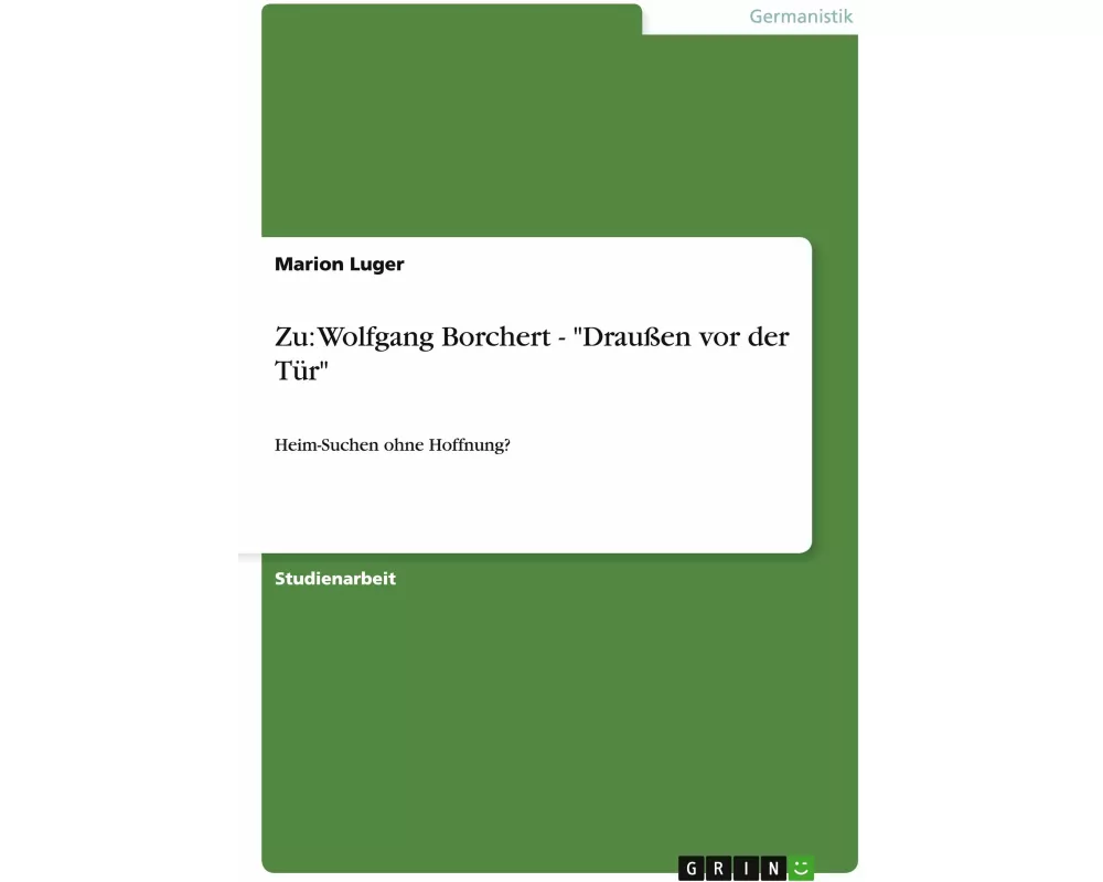 Zu: Wolfgang Borchert - "Draussen vor der Tür"