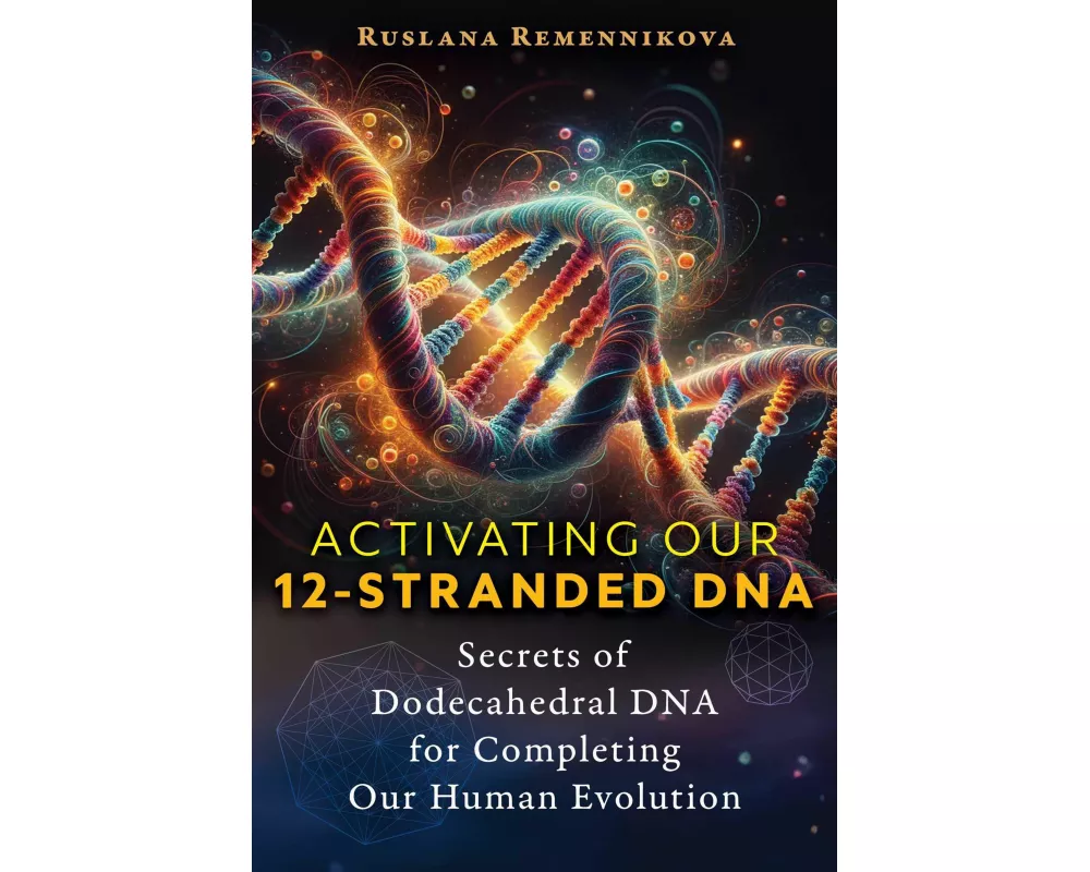 Activating Our 12-Stranded DNA