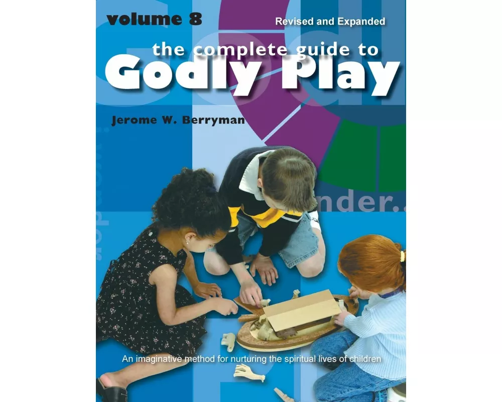 The Complete Guide to Godly Play