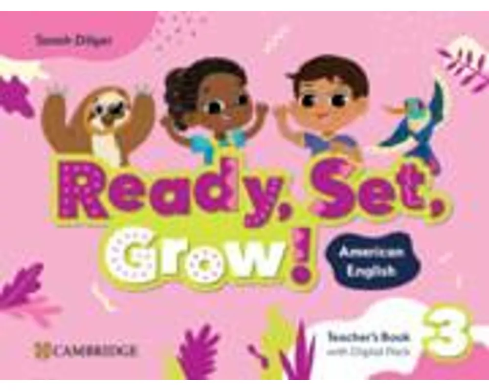 Ready, Set, Grow! Level 3 Teacher's Book with Digital Pack American English