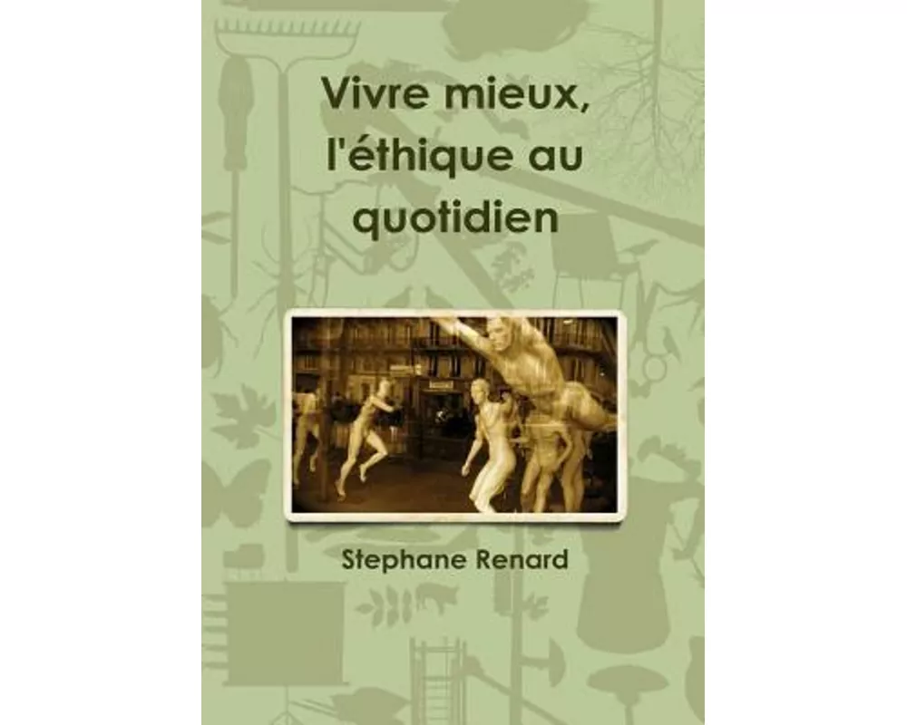 Vivre mieux, l'éthique au quotidien