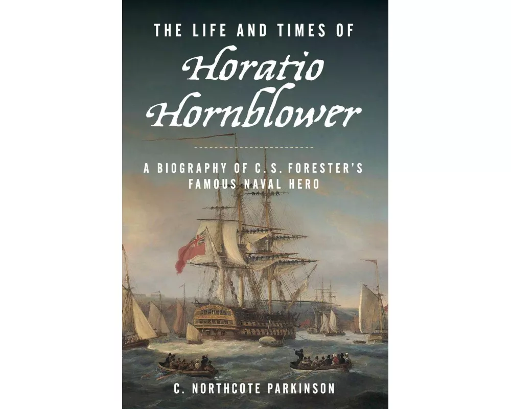 The Life and Times of Horatio Hornblower
