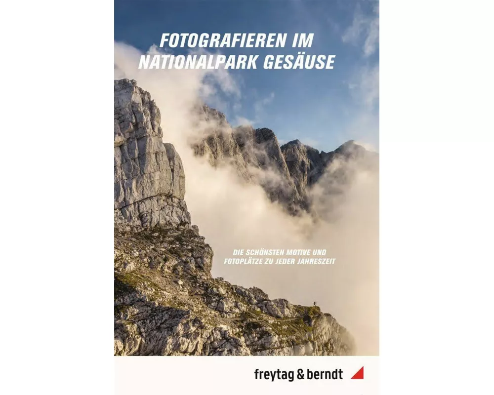 freytag & berndt Fotografieren im Nationalpark Gesäuse