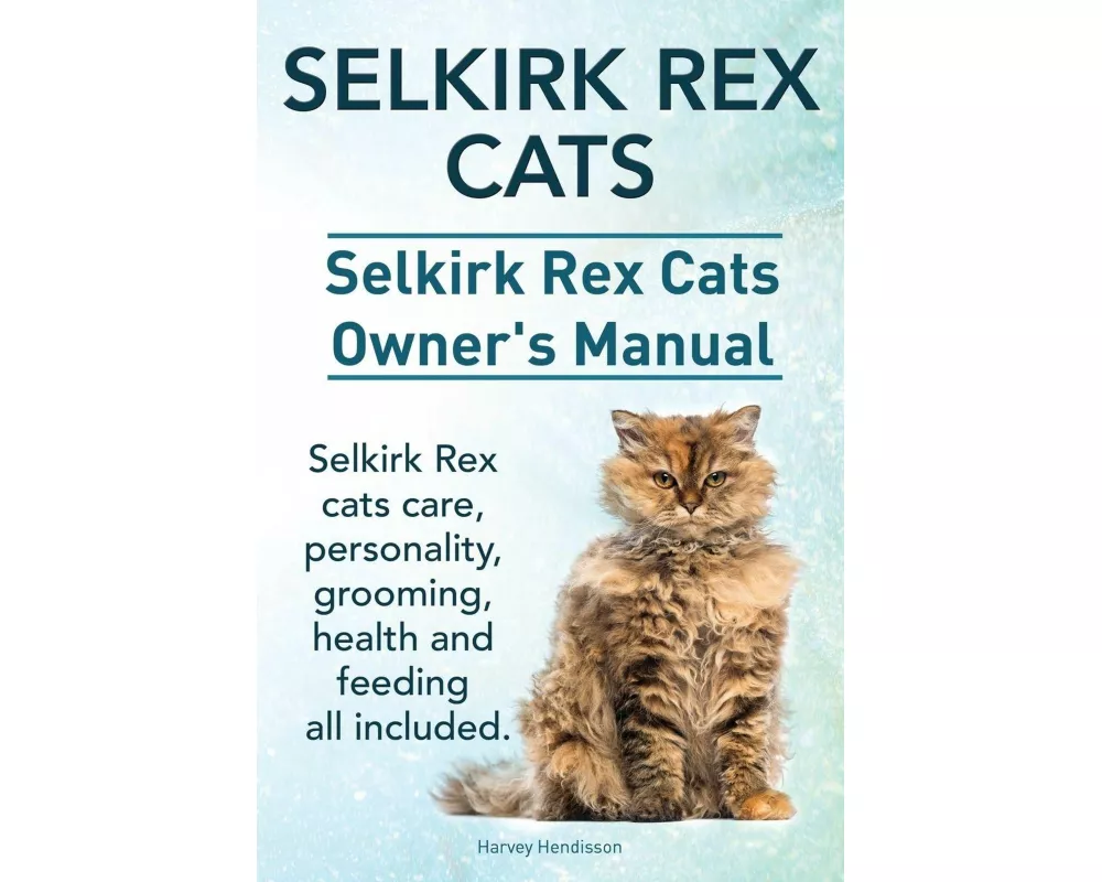 Selkirk Rex Cats. Selkirk Rex Cats Ownerss Manual. Selkirk Rex cats care, personality, grooming, health and feeding all included