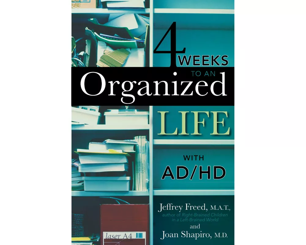 4 Weeks to an Organized Life with Ad/Hd