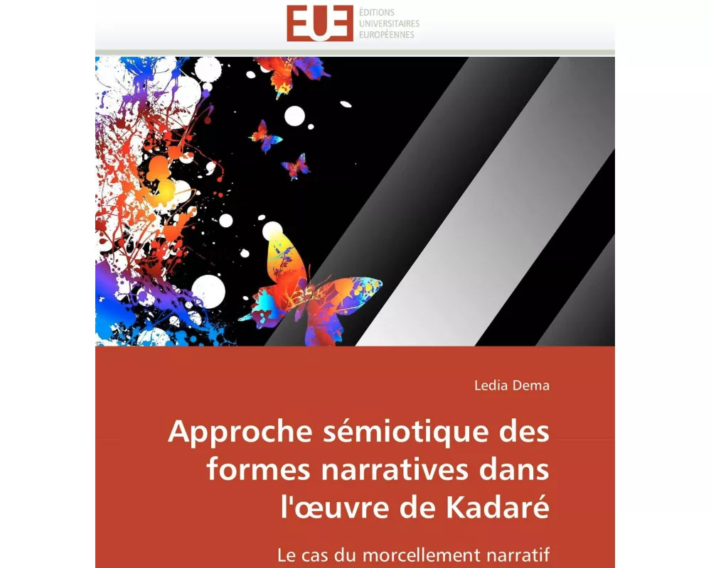 Approche sémiotique des formes narratives dans l'¿uvre de Kadaré