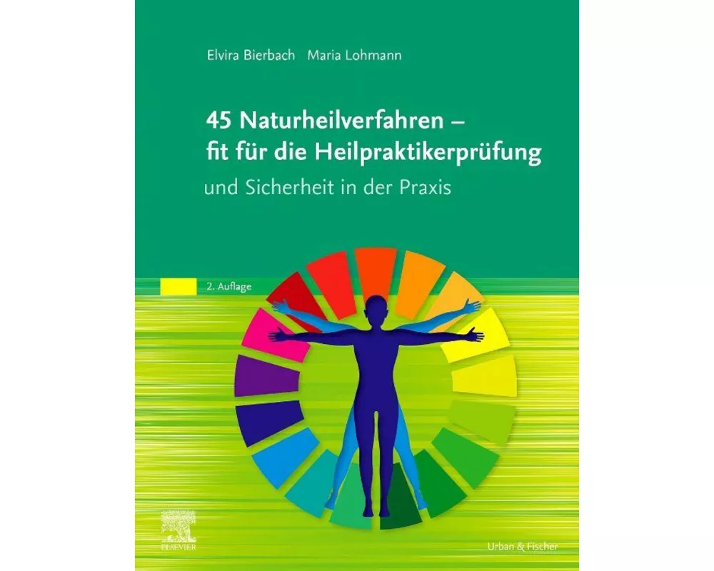 45 Naturheilverfahren – fit für die Heilpraktikerprüfung und Sicherheit in der Praxis