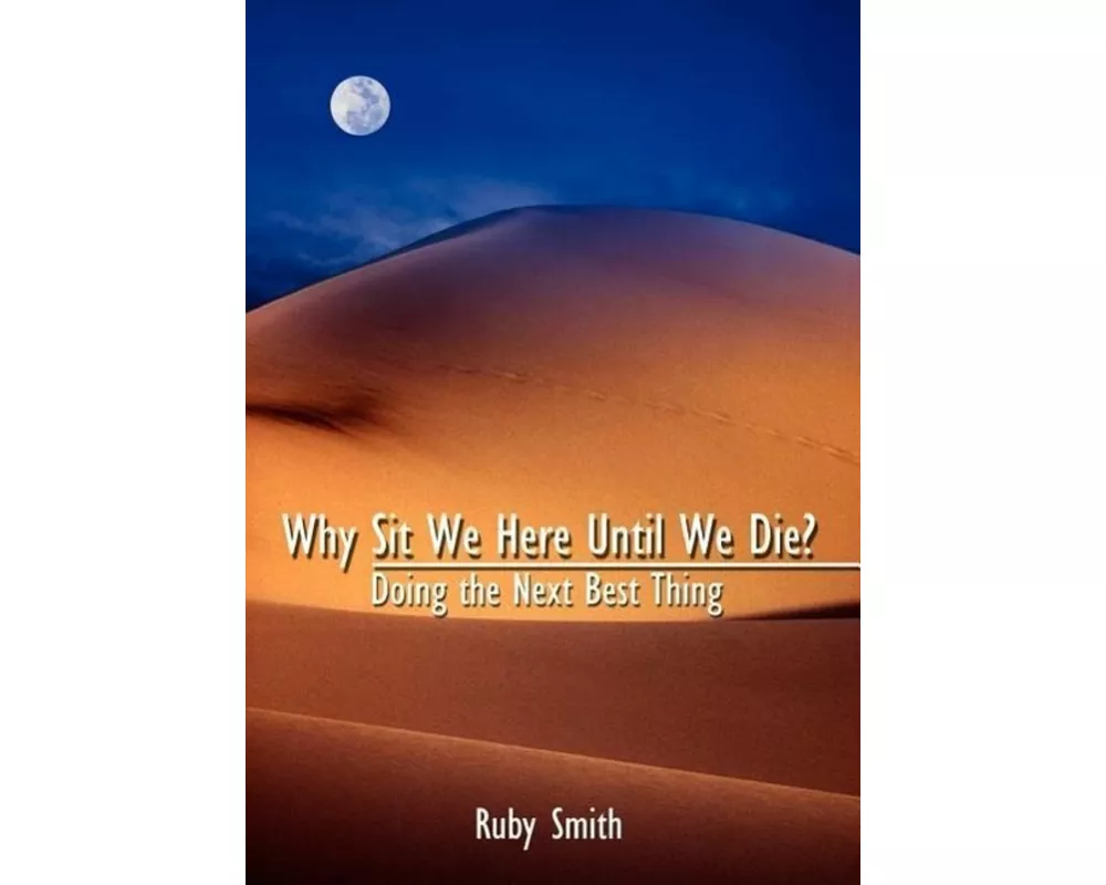 Why Sit We Here Until We Die?