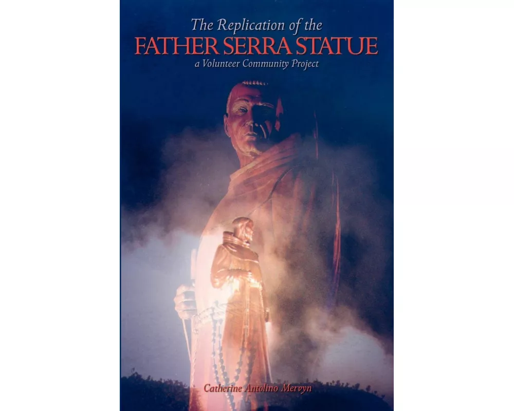 The Replication of the Father Serra Statue
