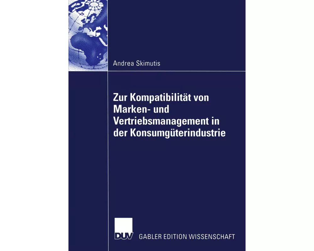Zur Kompatibilität von Marken- und Vertriebsmanagement in der Konsumgüterindustrie