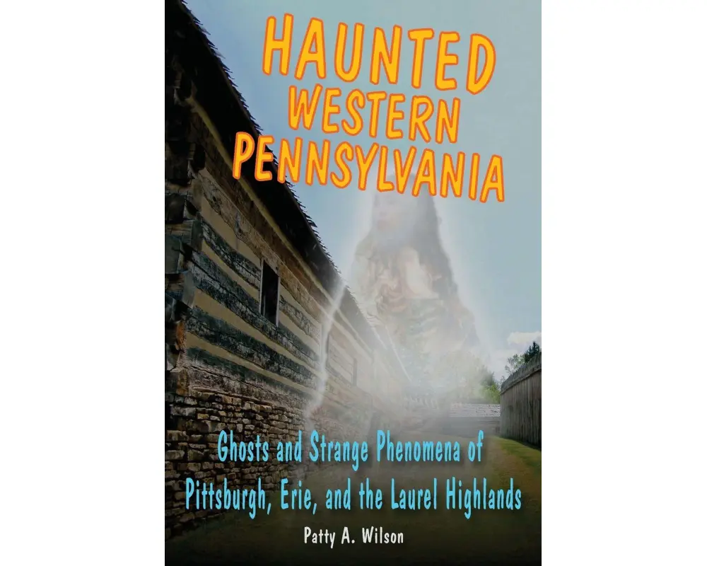 Haunted Western Pennsylvania