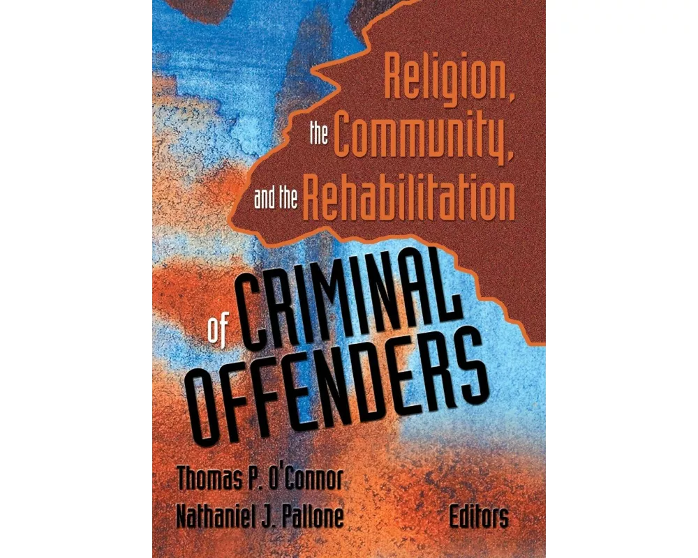 Religion, the Community, and the Rehabilitation of Criminal Offenders
