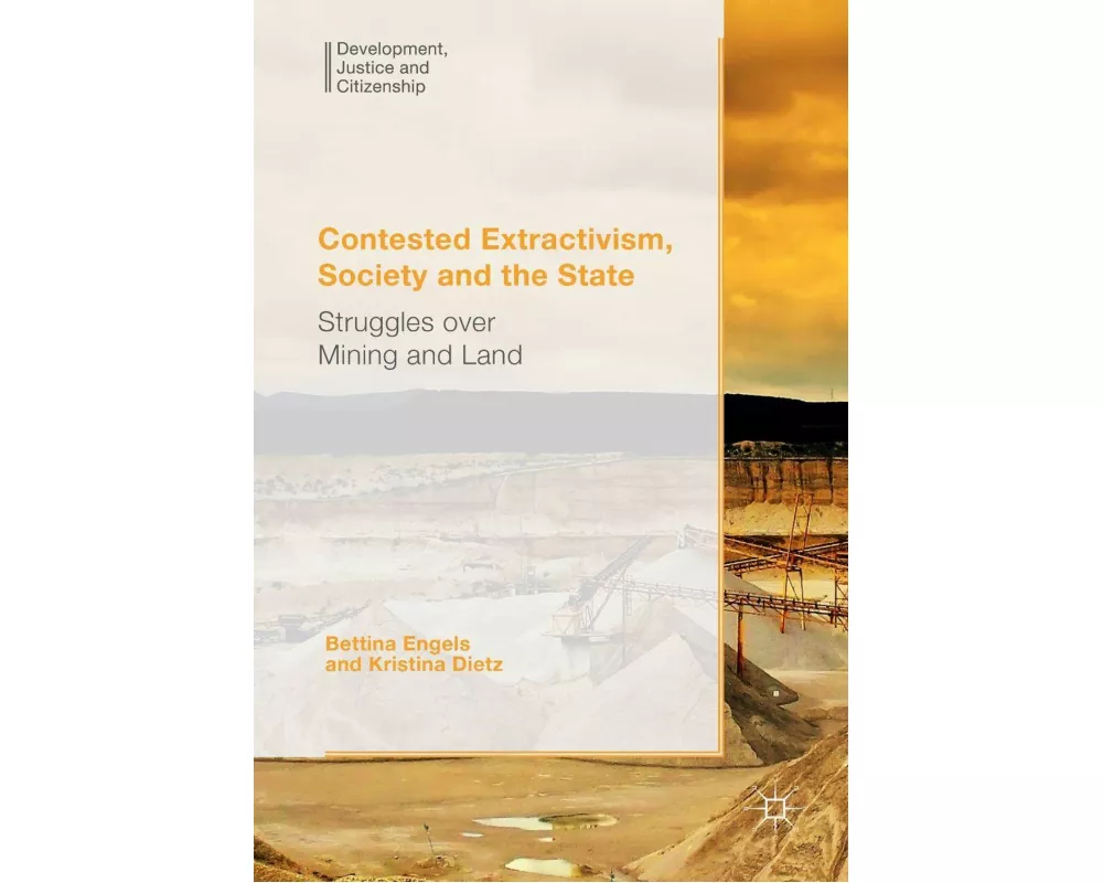 Contested Extractivism, Society and the State