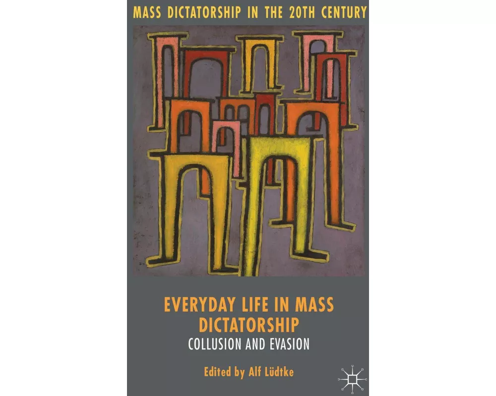 Everyday Life in Mass Dictatorship