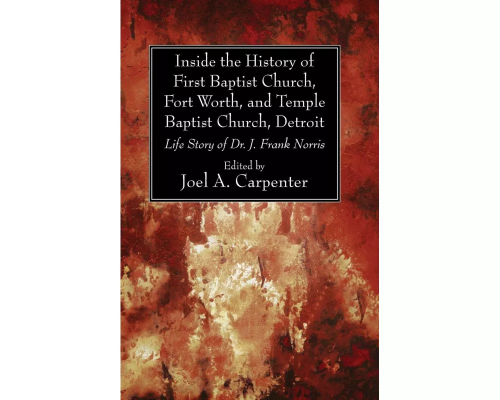 Inside the History of First Baptist Church, Fort Worth, and Temple Baptist Church, Detroit