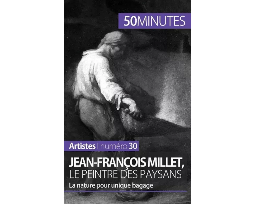 Jean-François Millet, le peintre des paysans