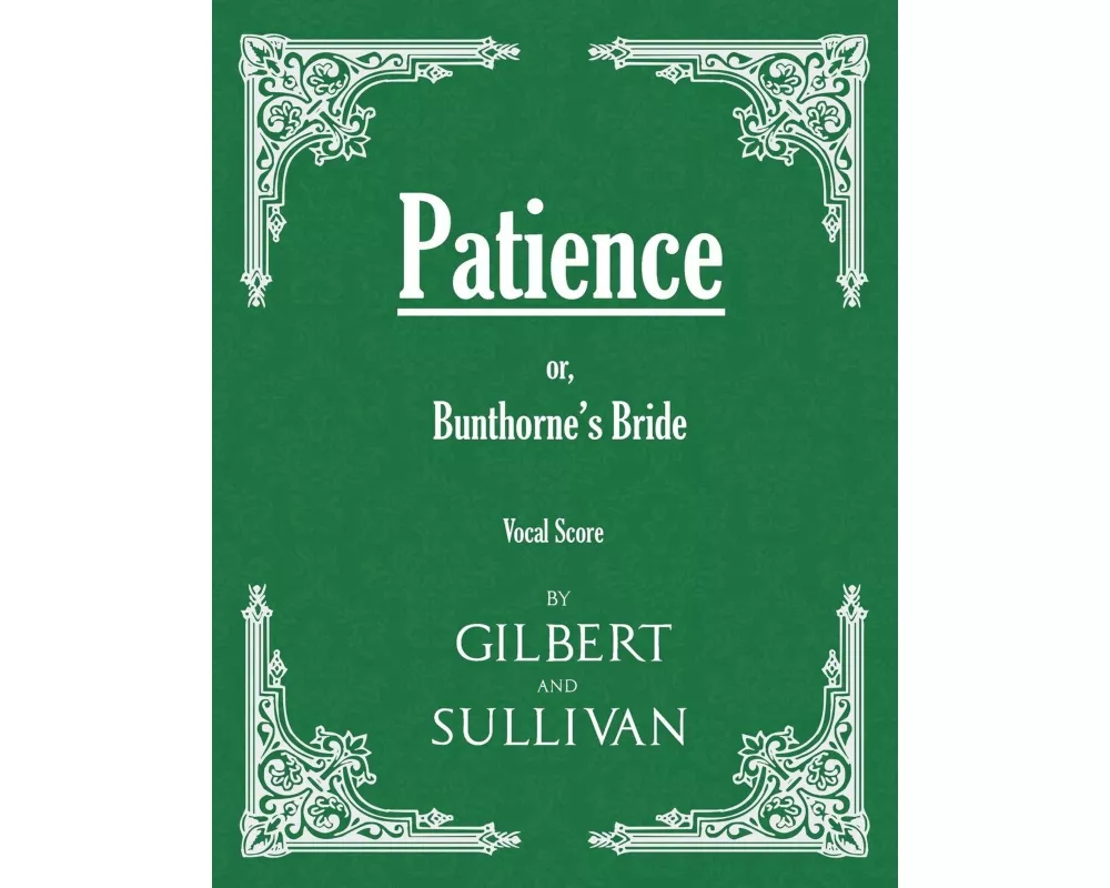 Patience; or, Bunthorne's Bride (Vocal Score)
