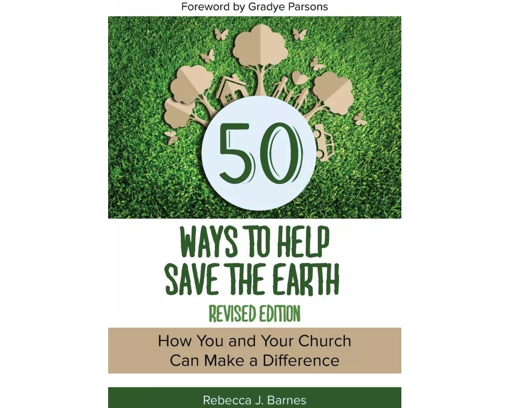 50 Ways to Help Save the Earth, Revised Edition