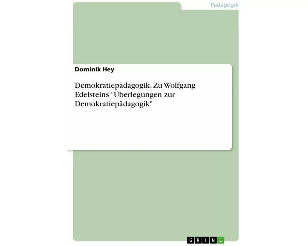 Demokratiepädagogik. Zu Wolfgang Edelsteins "Überlegungen zur Demokratiepädagogik"
