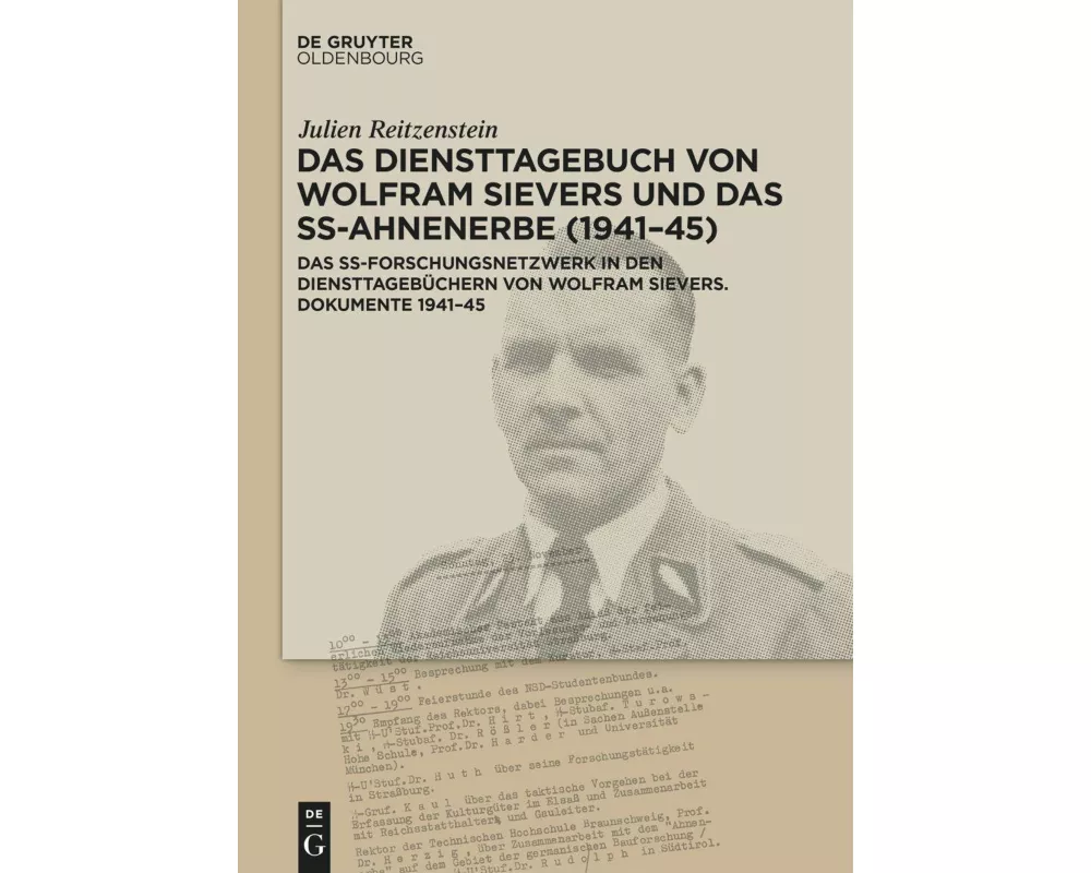 Das Diensttagebuch von Wolfram Sievers und das SS-Ahnenerbe (1941–45)