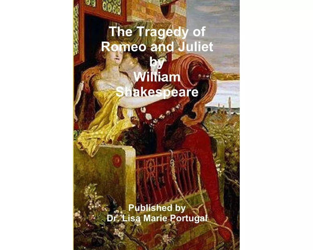 The Tragedy of Romeo and Juliet by William Shakespeare