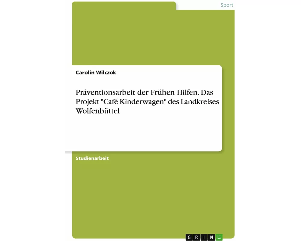Präventionsarbeit der Frühen Hilfen. Das Projekt "Café Kinderwagen" des Landkreises Wolfenbüttel