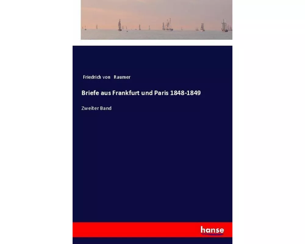 Briefe aus Frankfurt und Paris 1848-1849