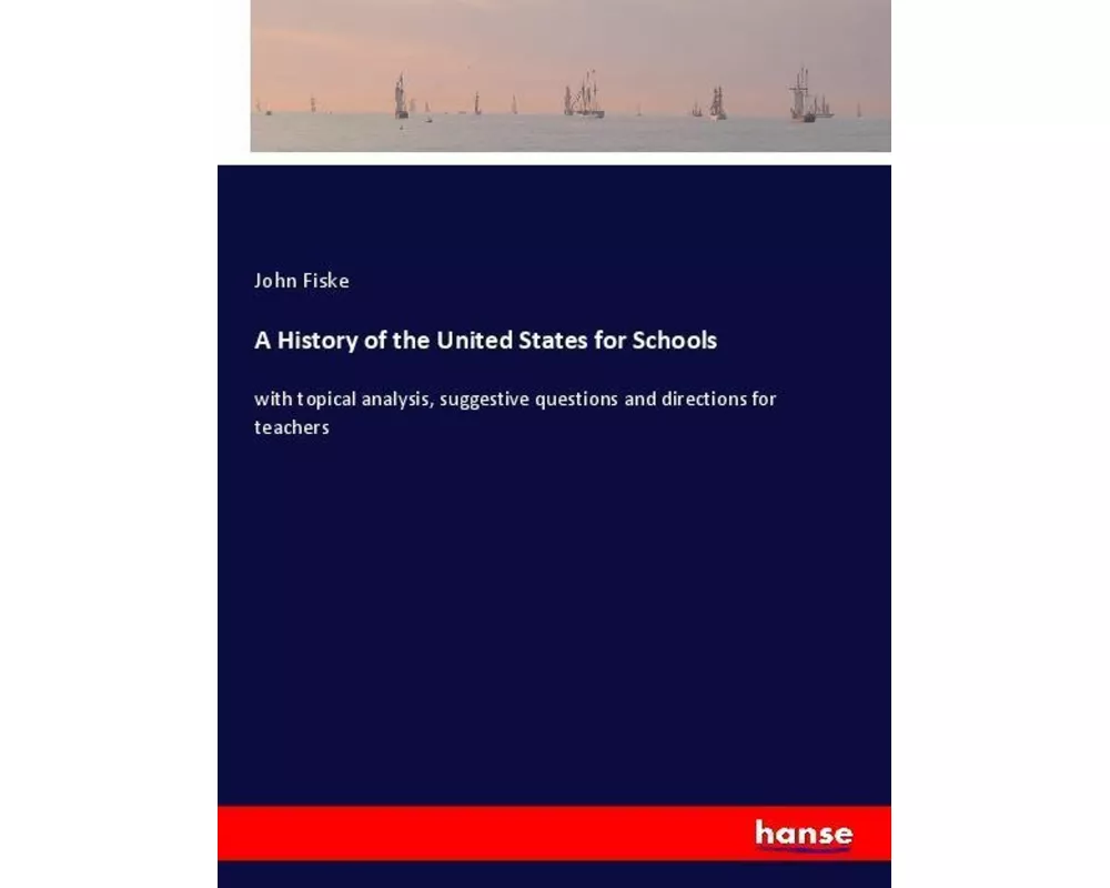 A History of the United States for Schools