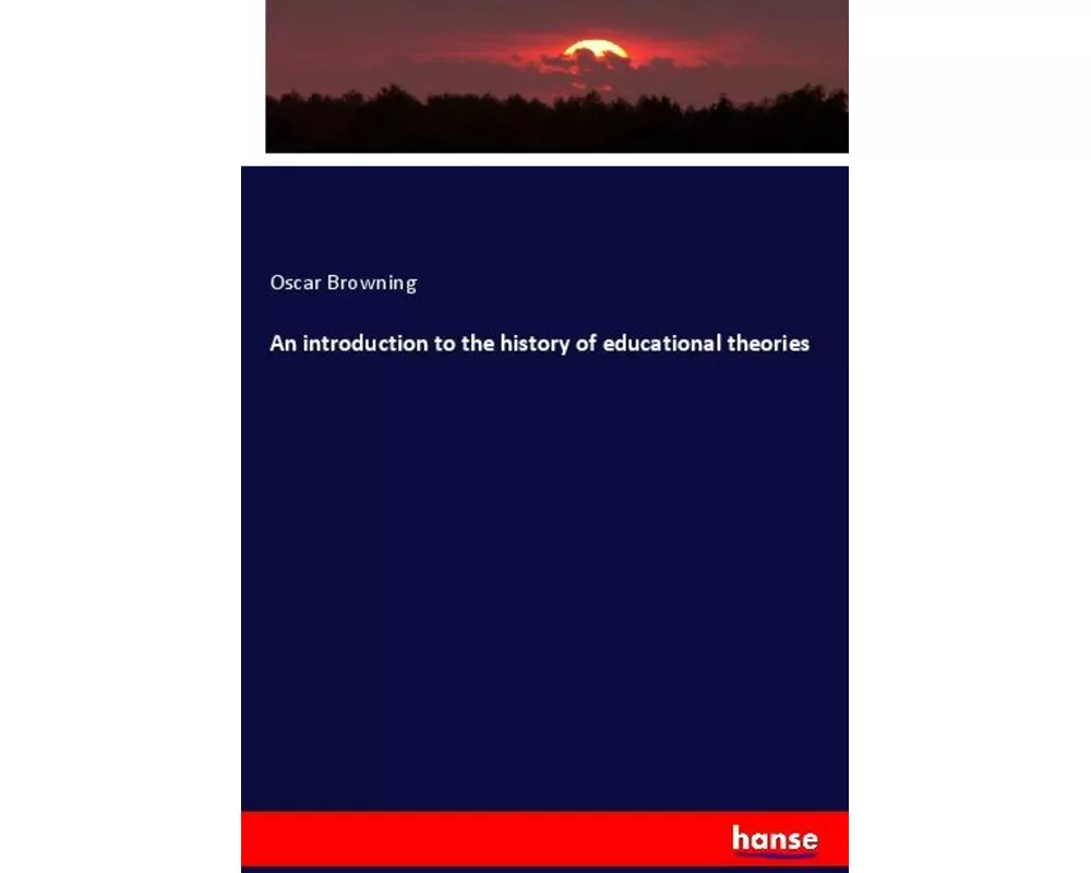An introduction to the history of educational theories