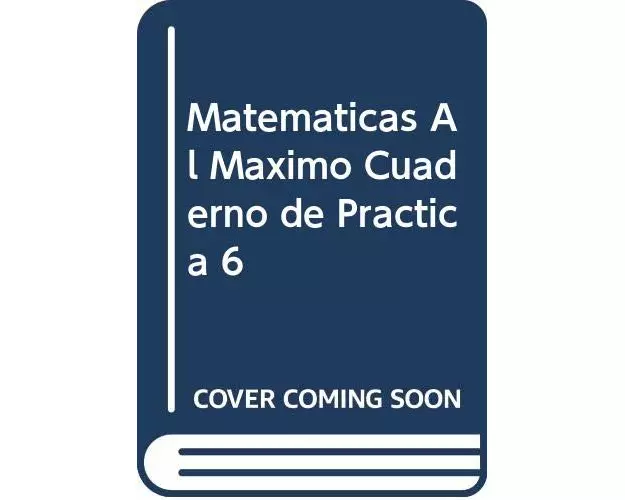 Matematicas Al Maximo Cuaderno de Practica 6