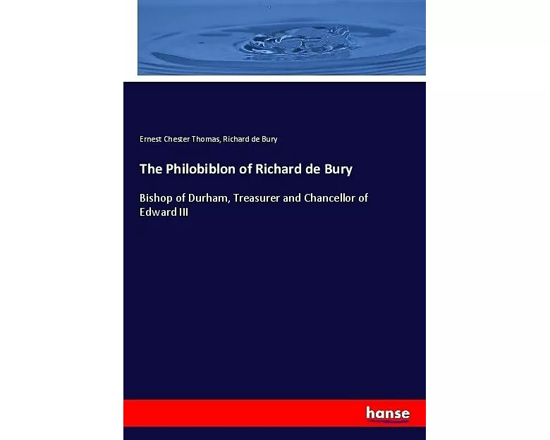 The Philobiblon of Richard de Bury