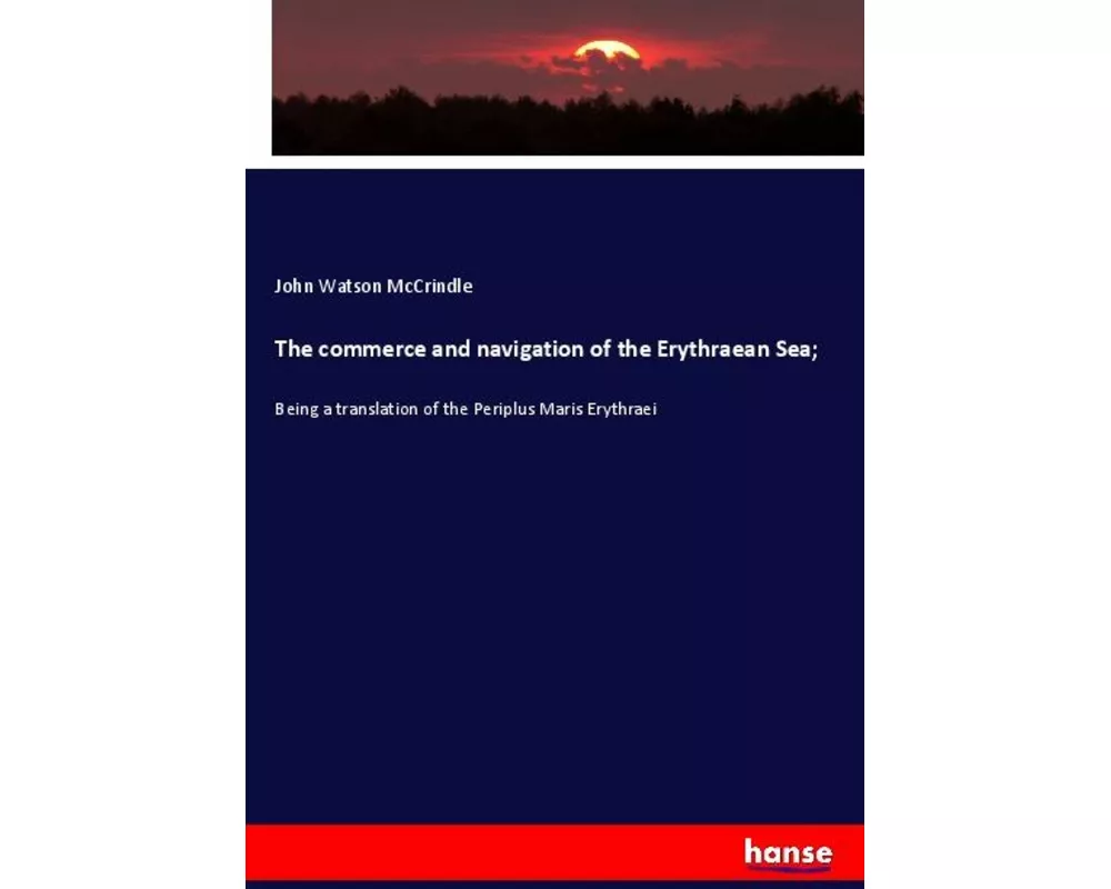 The commerce and navigation of the Erythraean Sea