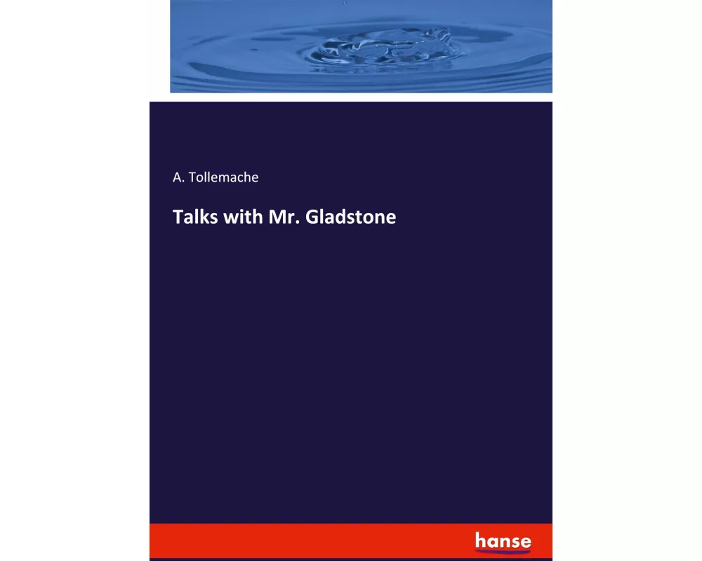 Talks with Mr. Gladstone